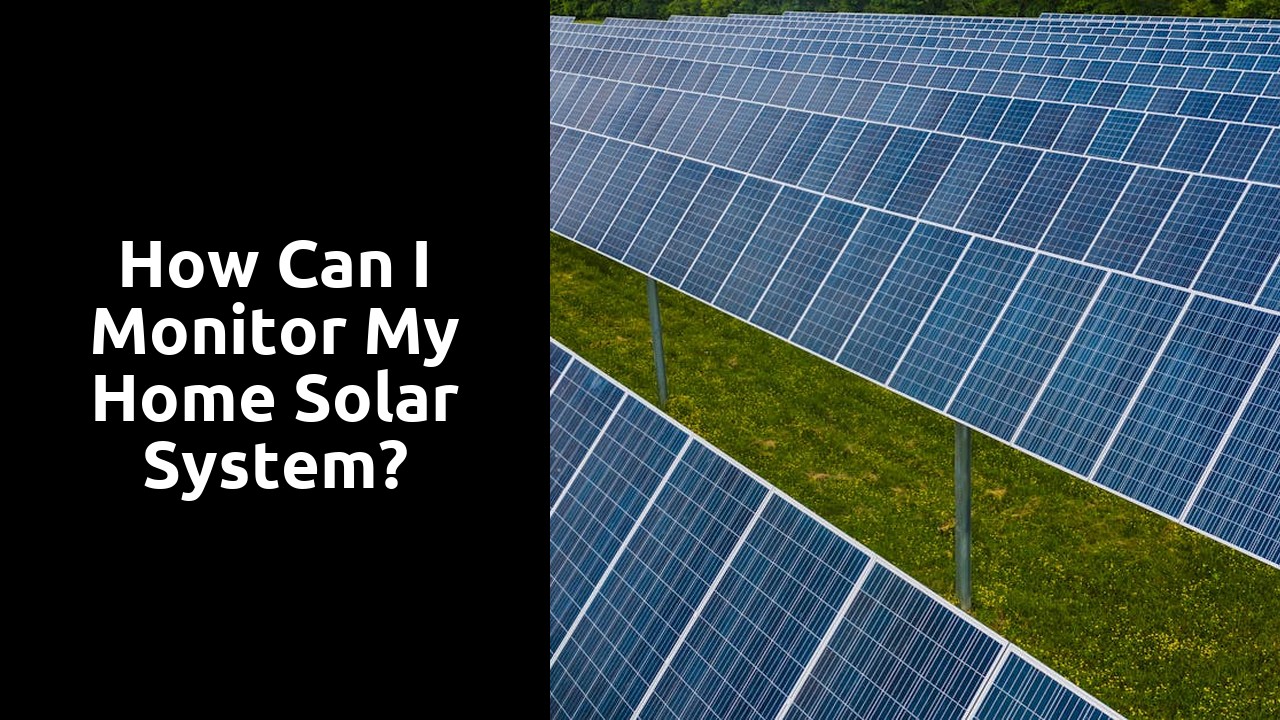 How can I monitor my home solar system?