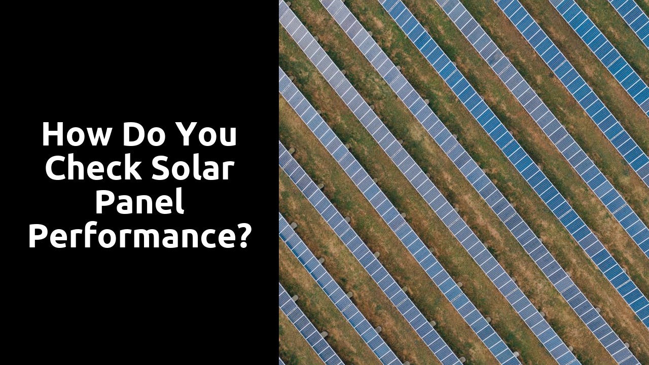 How do you check solar panel performance?