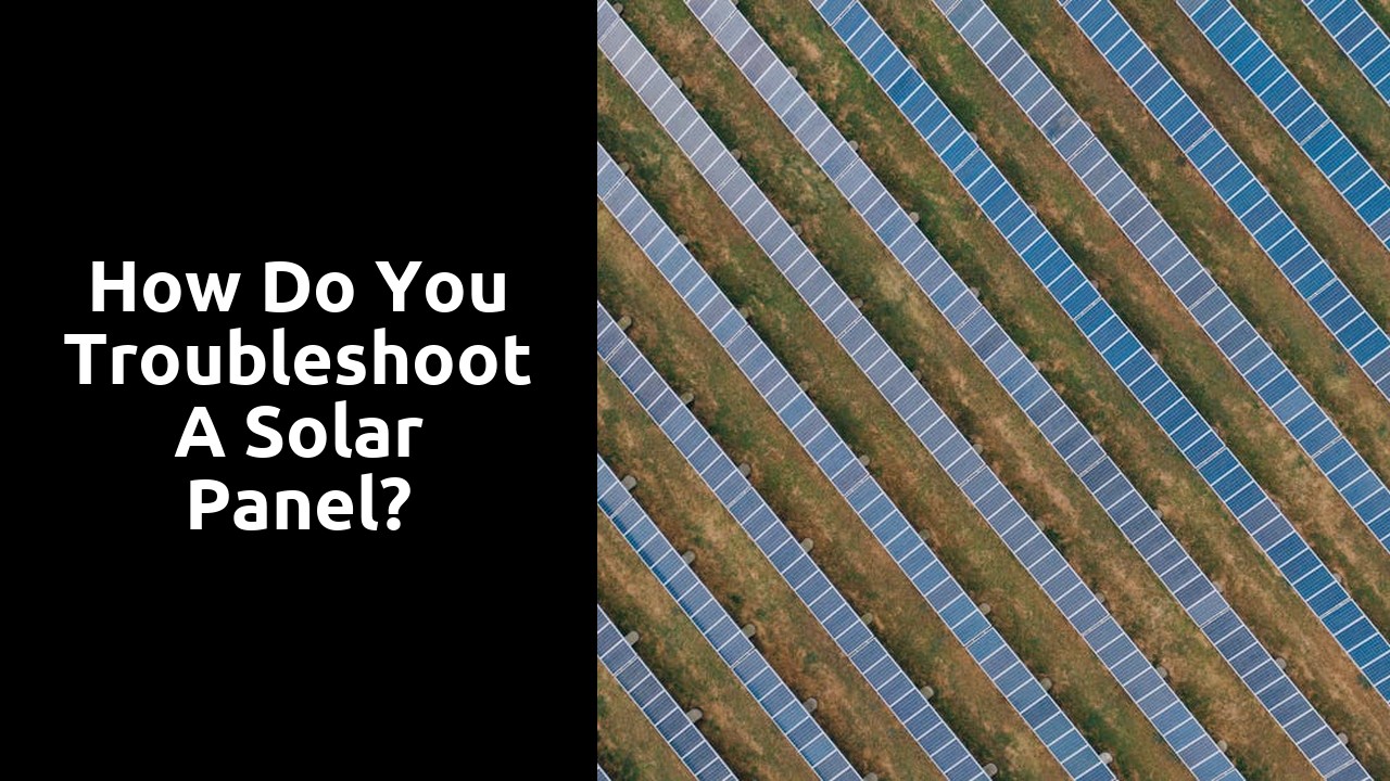 How do you troubleshoot a solar panel?