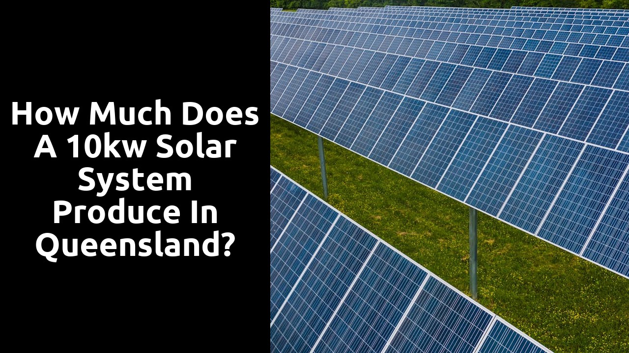 How much does a 10kw solar system produce in Queensland?