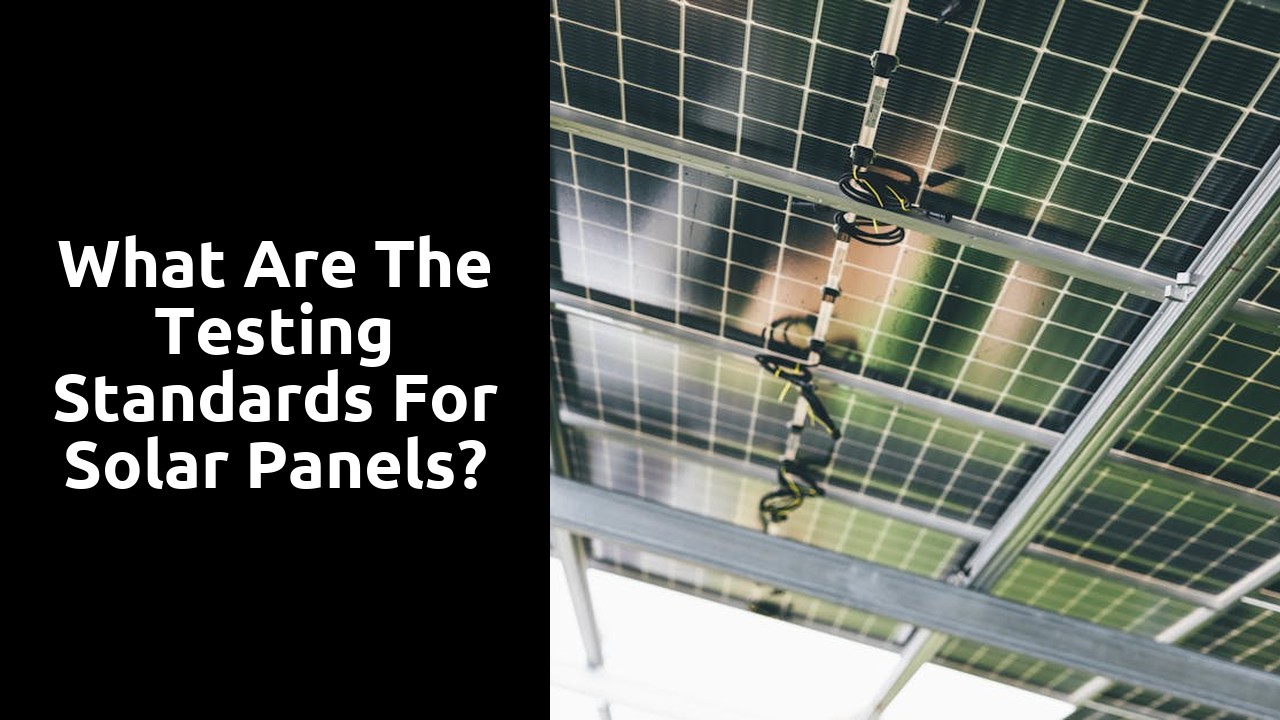 What are the testing standards for solar panels?