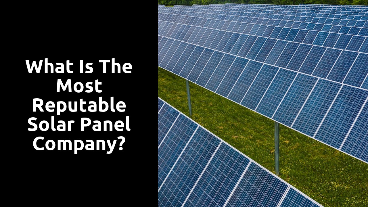 What is the most reputable solar panel company?