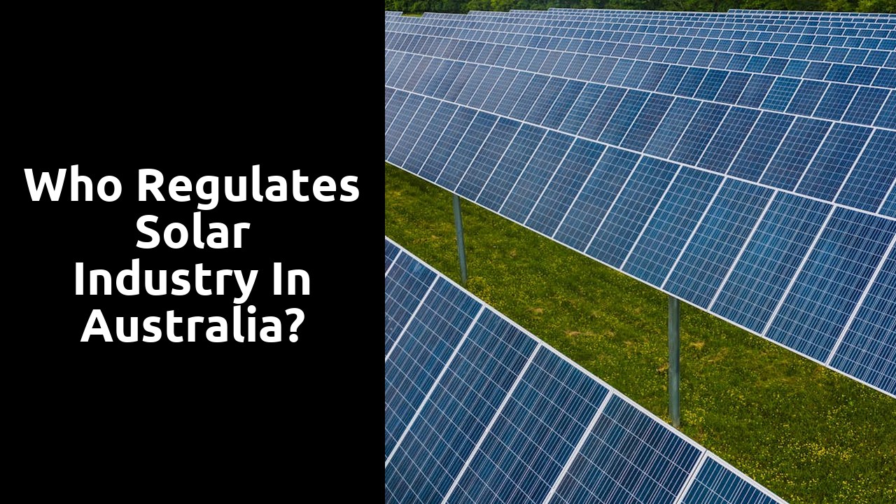 Who regulates solar industry in Australia?